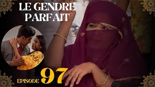 Le Gendre Parfait Résumé Ep 97 DES RETROUVAILLES INATTENDUES ET UN PLAN MYSTERIEUX [upl. by Anedal]