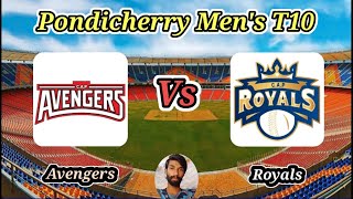 Avengers vs Royals  Match 14  Pondicherry Mens T10 [upl. by Anesuza342]