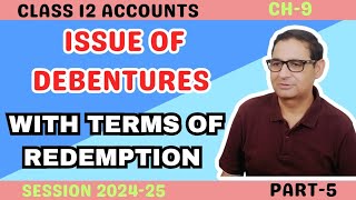 ISSUE OF DEBENTURES WITH TERMS OF REDEMPTION Class 12th Accounts Part5 Session 202425 [upl. by Suoicul]