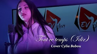 Cylia Babou Tout ce temps Idir Cover 2022 [upl. by Taylor]