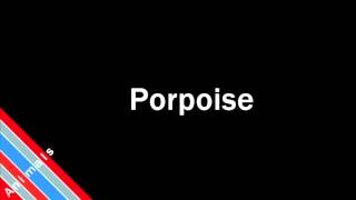 How to Pronounce Porpoise [upl. by Grissom718]