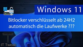 Windows 11  Ab 24H2 verschlüsselt Bitlocker automatisch Laufwerke ohne zu fragen [upl. by Melody]