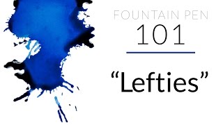 Fountain Pens for Lefties Fountain Pen 101 [upl. by Wagoner]