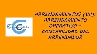 ARRENDAMIENTOS VII ARRENDAMIENTO OPERATIVO – CONTABILIDAD DEL ARRENDADOR [upl. by Gibe504]