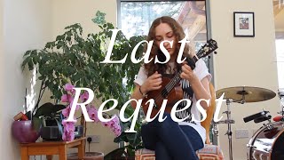 Last Request  Paolo Nutini Laura Currie ukulele cover [upl. by Cissy600]