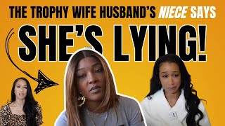 The Trophy Wifes HUSBANDs NIECE SPEAKS OUT [upl. by Micheal45]