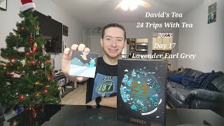 Davids Tea 24 Trips With Tea 2023  Day 17 Lavender Earl Grey Tea [upl. by Yunick]