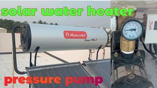 solar water heater 200 litre pressure type installation  pressure pump connection  racold [upl. by Synned]