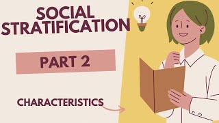 PART 2 CHARACTERISTICS OF SOCIAL STRATIFICATION [upl. by Johnstone]