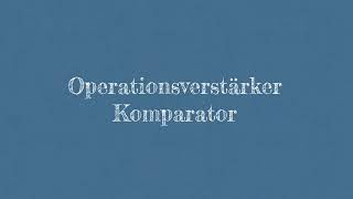 Operationsverstärker  Komparator [upl. by Ahsieit573]