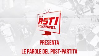 AstiBorgaro 10 le parole del postpartita [upl. by Reivax]