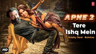 APNE 2 Item Song Tere Ishq Mein  Bobby Deol I Katrina Kaif I Bobby Deol Entry I Full Update I [upl. by Bland638]