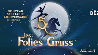 Les Folies Gruss Estivales  2024 [upl. by Concettina]