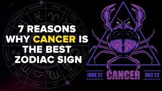 7 Reasons Why Cancer Is The Best Zodiac Sign [upl. by Peednas424]