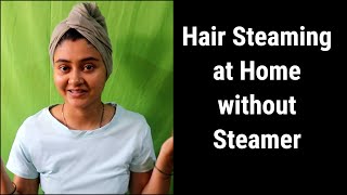 How to do Hair steaming without Steamer  Steam your Hair at Home [upl. by Ennove689]