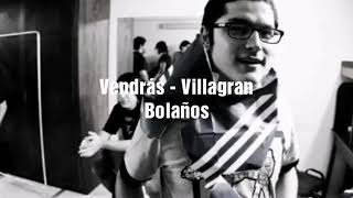 Vendrás  Villagran Bolaños [upl. by Virgil]