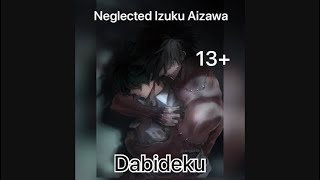 Neglected izuku Aizawa pt 4  13 Dabideku  angst  check description [upl. by Persons341]