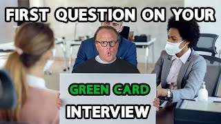 First Question at Your Green Card Interview [upl. by Nurat]