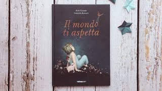 Il mondo ti aspetta Albo illustrato per non perdere mai la speranza nellinseguire i vostri sogni [upl. by Mona]