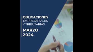 🗓 Obligaciones Empresariales y Tributarias marzo 2024 [upl. by Ahsratal998]