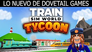 Estrenando Train Sim World Tycoon  El juego de trenes de Dovetail Games para Roblox [upl. by Becker141]