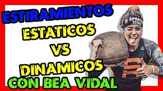 ⚡ Estiramientos ESTÁTICOS vs DINÁMICOS para ganar movilidad ⚡ Con BEA VIDAL [upl. by Japheth]