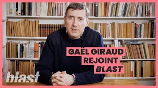 GAËL GIRAUD REJOINT BLAST [upl. by Kalvin]