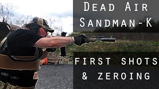 Dead Air SandmanK First Shots and Zeroing [upl. by Gnal]