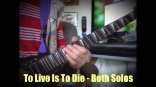 Metallica  To Live is to Die  Solo Cover Both [upl. by Africah]