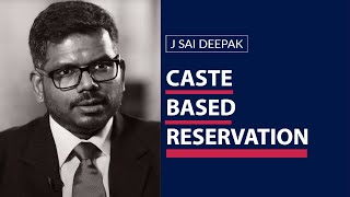 J Sai Deepak  Why I support caste based Reservation [upl. by Sheley592]