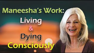 Maneesha shares about her current work Living and Dying Consciously [upl. by Siduhey]