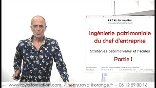 Ingénierie patrimoniale du chef d’entreprise  Partie I [upl. by Clyde]