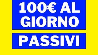 Scopri i 3 Modi Per Guadagnare 100 Euro al Giorno Online Passivamente DA INIZIARE ADESSO [upl. by Weiser484]