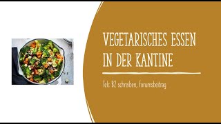 Vegetarisches Essen in der Kantine Forumsbeitrag schreiben Telc B2 Beruf [upl. by Notlrak]