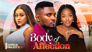 BODY OF AFFECTION  UCHE MONTANA MAURICE SAM SHAZNAY OKAWA 2024 LATEST NIGERIAN MOVIES [upl. by Htur]