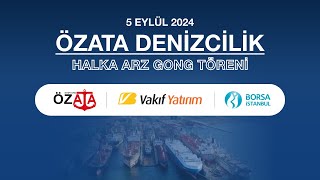 quotÖzata Denizcilikquot Halka Arz Gong Töreni [upl. by Ripley352]