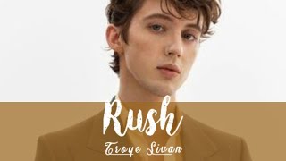 Troye Sivan  Rush Lirik [upl. by Haral39]