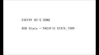 808 State PACIFIC STATE 1989 [upl. by Jacinta]