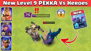 NEW Level 9 PEKKA VS Barbarian King  Max Pekka Vs All Heroes  Clash of Clans [upl. by Liggett]