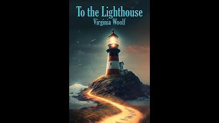 To The Lighthouse by Virginia Woolf  Audiobook [upl. by Petula]