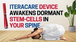 iTeraCare Device awakens Dormant Stemcells in your SPINE… [upl. by Tecla]