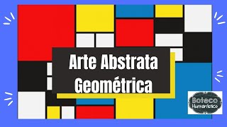 Arte Abstrata Geométrica  Características  Artistas  Obras [upl. by Htebazila579]