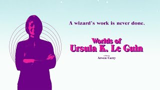 Worlds of Ursula K Le Guin trailer [upl. by Reniar907]