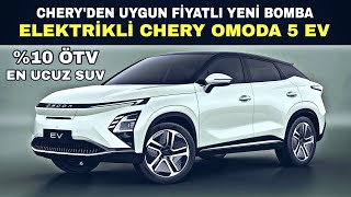 CHERYDEN UYGUN FİYATLI YENİ BOMBA ELEKTRİKLİ CHERY OMODA 5 EV \u0010 ÖTVLİ EN UCUZ SUV SATIŞA ÇIKIYOR [upl. by Breena]