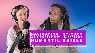 Navigating Intimacy as a couple with DIFFERENT romantic drives [upl. by Rekyr]