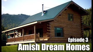 Episode 3  Log Cabin in Colorado Mountains  Amish Dream Homes [upl. by Ahtinak765]