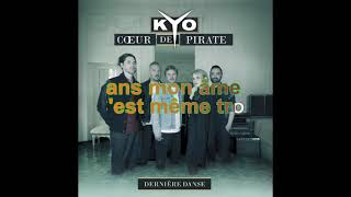 Kyo amp Coeur De Pirate  Dernière Danse Paroles Audio HQ [upl. by Ahsenre145]