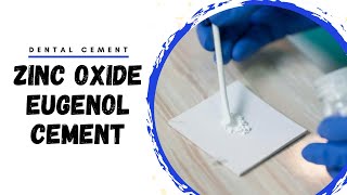 Zinc Oxide Eugenol Cement  Dental Cements [upl. by Suisyola413]