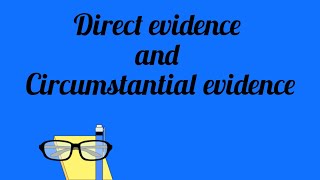 difference between direct evidence and circumstantial evidence [upl. by Fariss349]