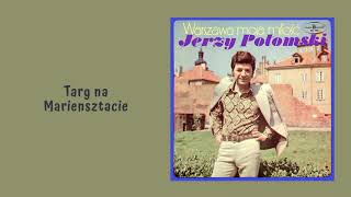 Jerzy Połomski  Targ na Mariensztacie Official Audio [upl. by Giusto]